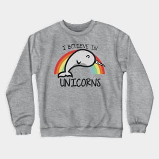 I believe in unicorns Crewneck Sweatshirt